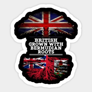 British Grown With Bermudian Roots - Gift for Bermudian With Roots From Bermuda Sticker